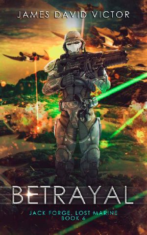 [Jack Forge, Lost Marine 06] • Betrayal